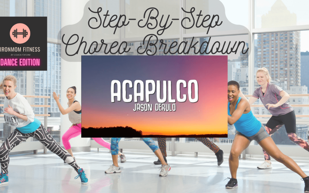 IMF Choreo – Acapulco – Step-By-Step